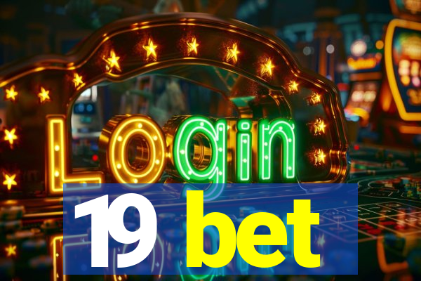 19 bet